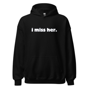 i miss her hoodie - Wear Wulf 